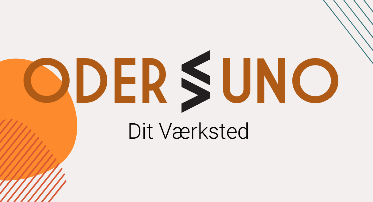 ODER / UNO - Dit værksted og bæredygtige investering